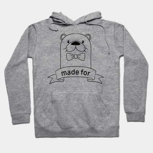 Made For Each Otter Hoodie by LuckyFoxDesigns